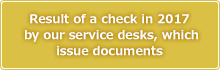 Result of a periodic check in 2016 by our service desks, which issue documents